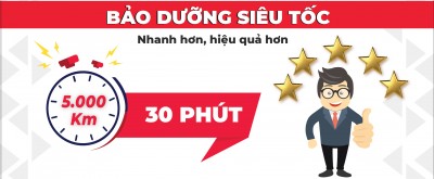 Bảo dưỡng siêu tốc (Chỉ với 30 phút từ Tiếp nhận đến Giao xe)